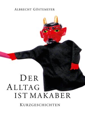 cover image of Der Alltag ist makaber